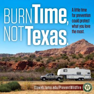 This Memorial Day, Texas A&M Forest Service encourages Texans to protect our great state by being mindful of activities that may start a wildfire